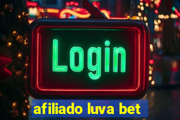 afiliado luva bet