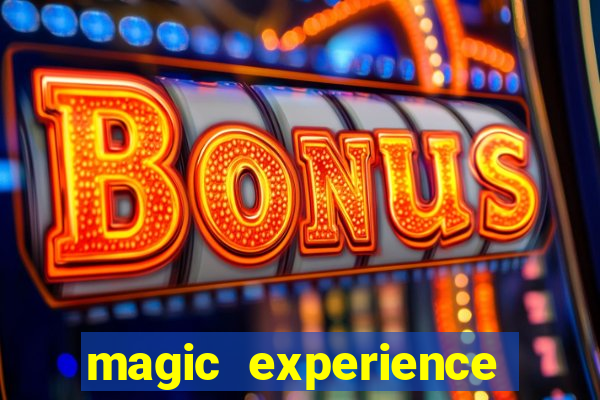 magic experience ganhar dinheiro