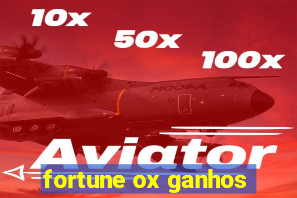 fortune ox ganhos