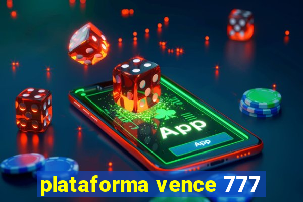 plataforma vence 777