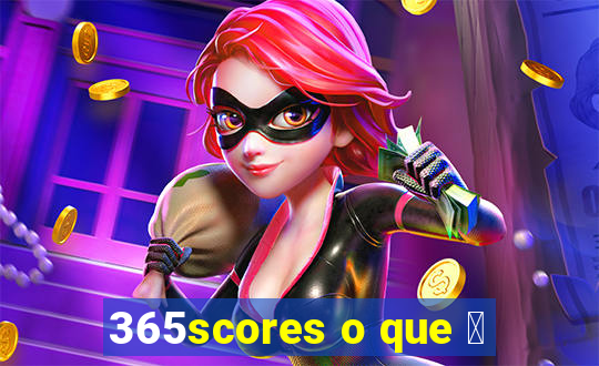 365scores o que 茅