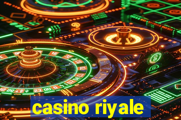 casino riyale