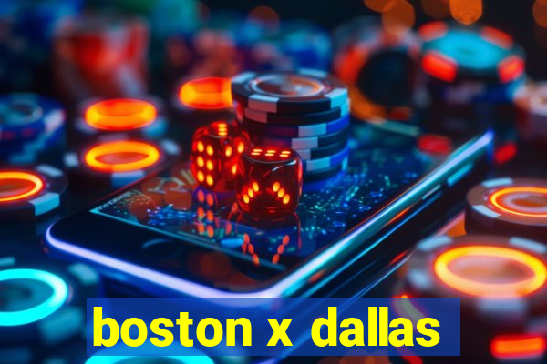 boston x dallas