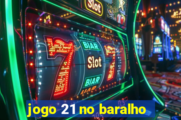 jogo 21 no baralho