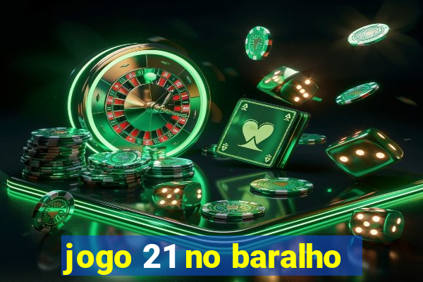 jogo 21 no baralho