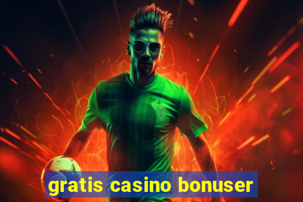 gratis casino bonuser