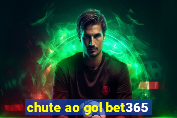 chute ao gol bet365