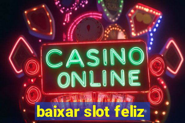 baixar slot feliz