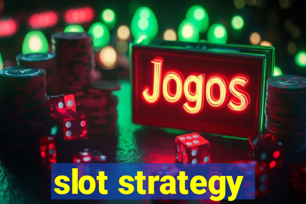 slot strategy