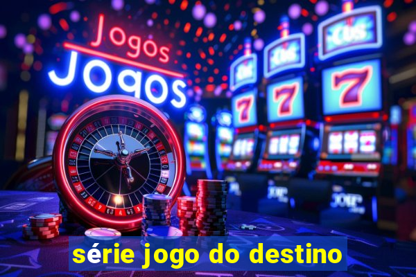 série jogo do destino