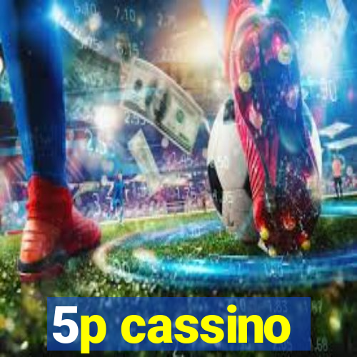 5p cassino