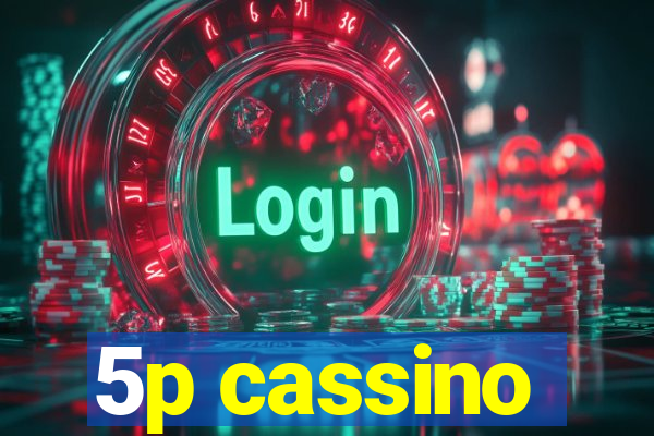 5p cassino