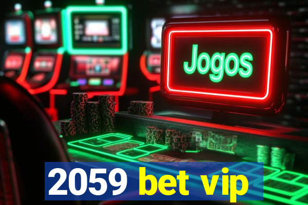 2059 bet vip