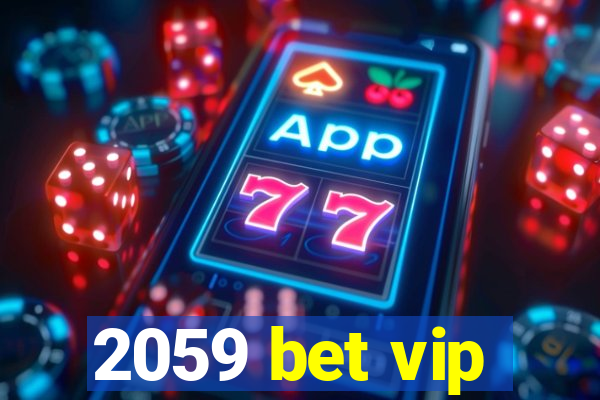 2059 bet vip