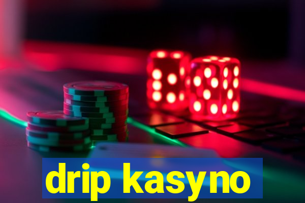 drip kasyno