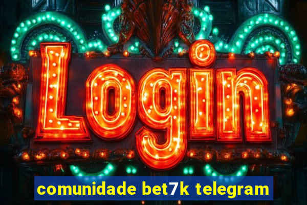 comunidade bet7k telegram