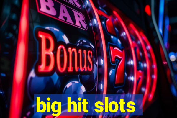 big hit slots