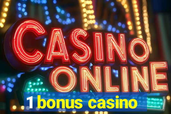 1 bonus casino