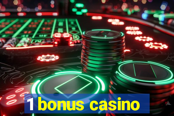 1 bonus casino