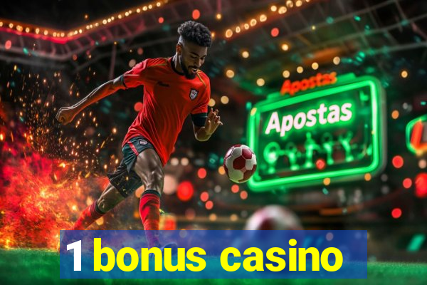 1 bonus casino