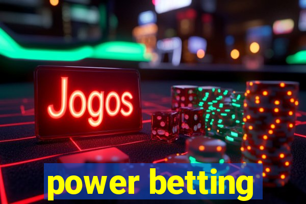 power betting