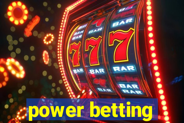 power betting