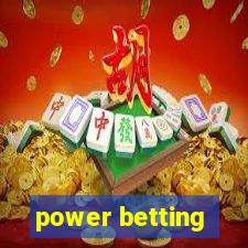 power betting