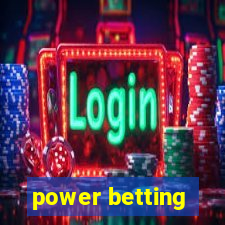 power betting