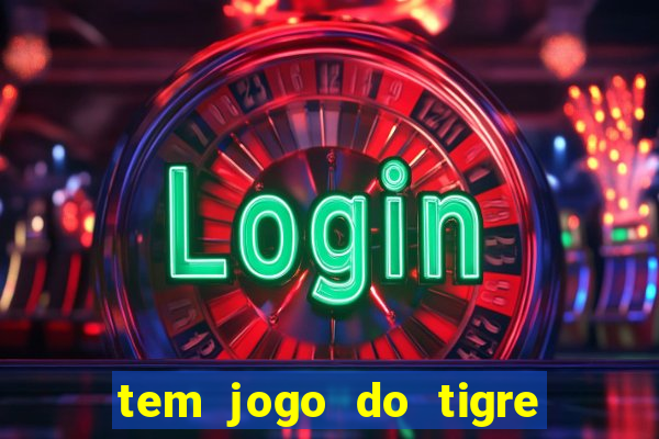 tem jogo do tigre na betano