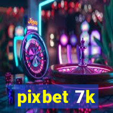 pixbet 7k