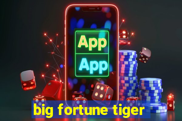 big fortune tiger