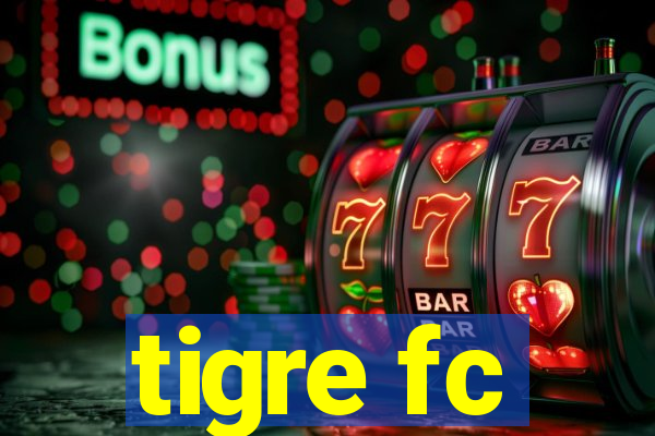 tigre fc