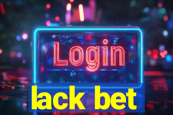 lack bet