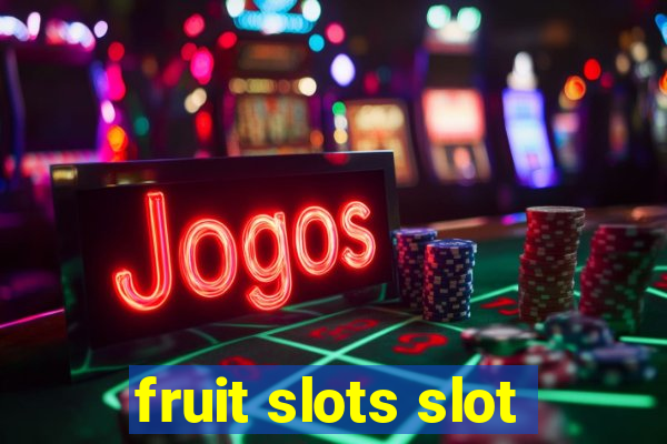 fruit slots slot