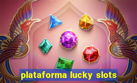 plataforma lucky slots