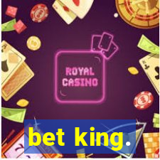 bet king.