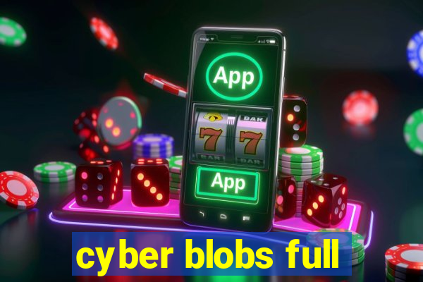 cyber blobs full