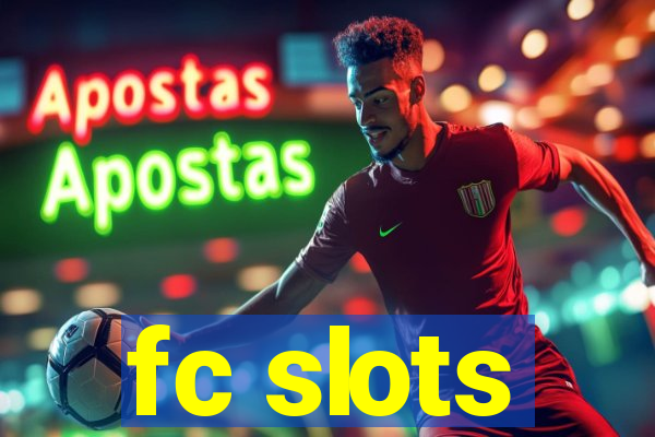 fc slots