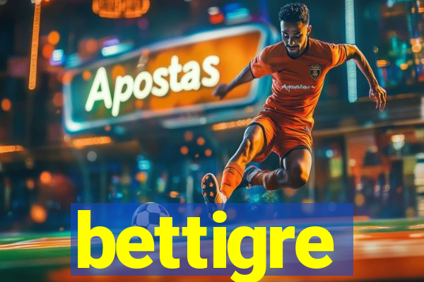 bettigre