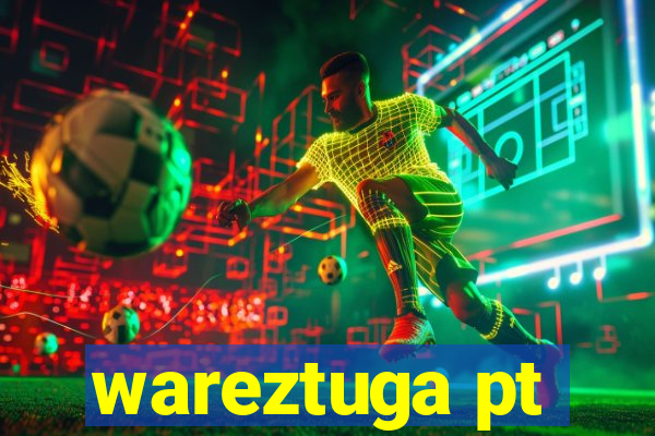 wareztuga pt