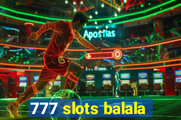 777 slots balala