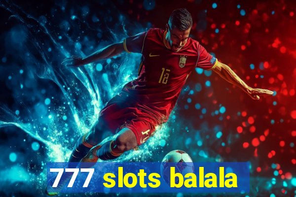 777 slots balala