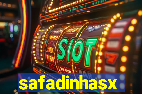 safadinhasx