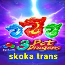 skoka trans