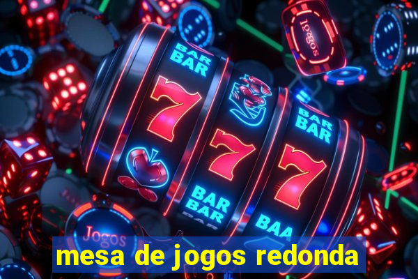 mesa de jogos redonda