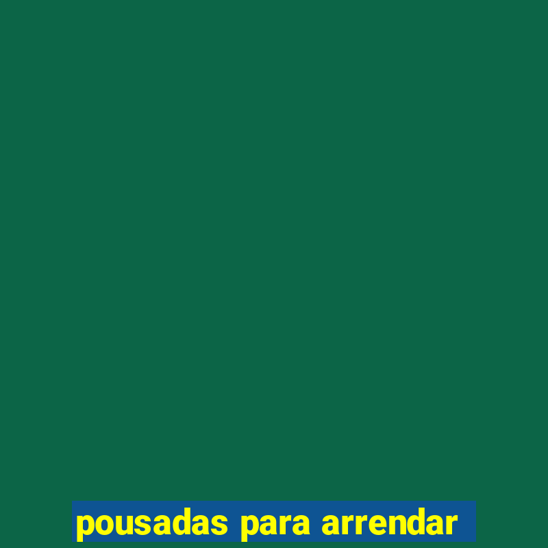 pousadas para arrendar