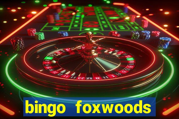 bingo foxwoods january 2018