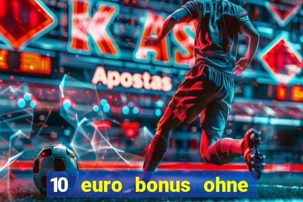 10 euro bonus ohne einzahlung casino 2019