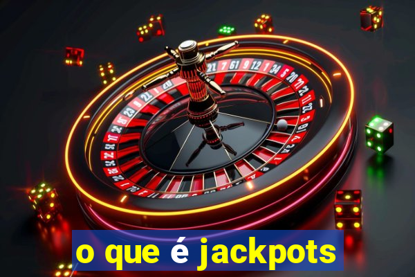 o que é jackpots