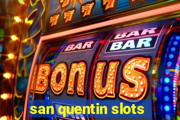 san quentin slots